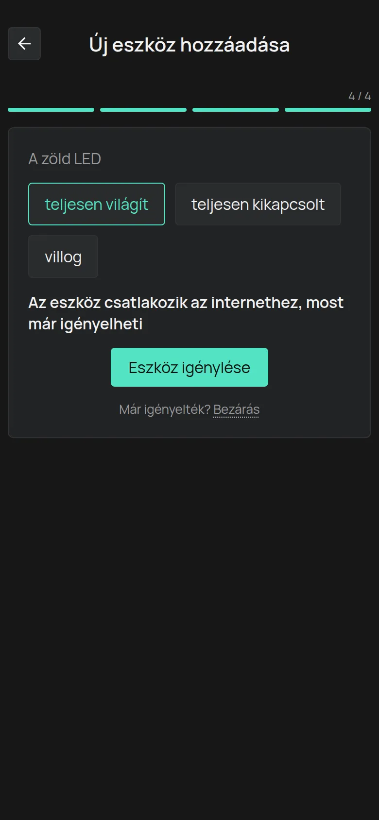 Az üzenet, hogy az eszköz csatlakozott, az Eszköz igénylése gombbal