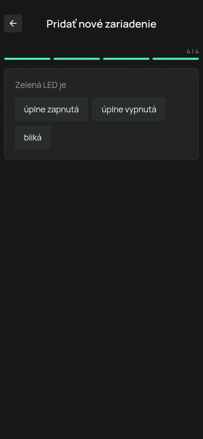 Otázka Zelená LED je s možnosťami úplne zapnutá, úplne vypnutá a bliká