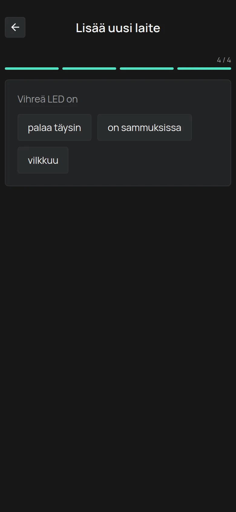 Kysymys vihreän LEDin tilasta, vaihtoehdot palaa täysin, on sammuksissa ja vilkkuu